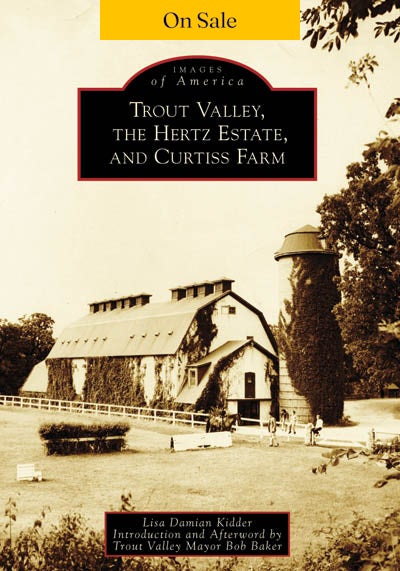 The Trout Valley Hertz Estate, and Curtiss Farm