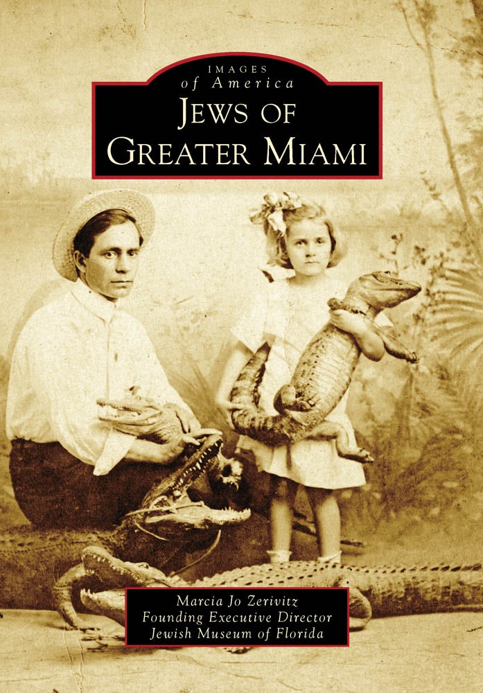 Jews of Greater Miami, Florida: Marcia Jo Zerivitz: 9780738567198