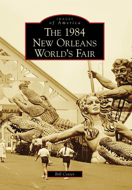The 1984 New Orleans World's Fair, Louisiana: Bill Cotter