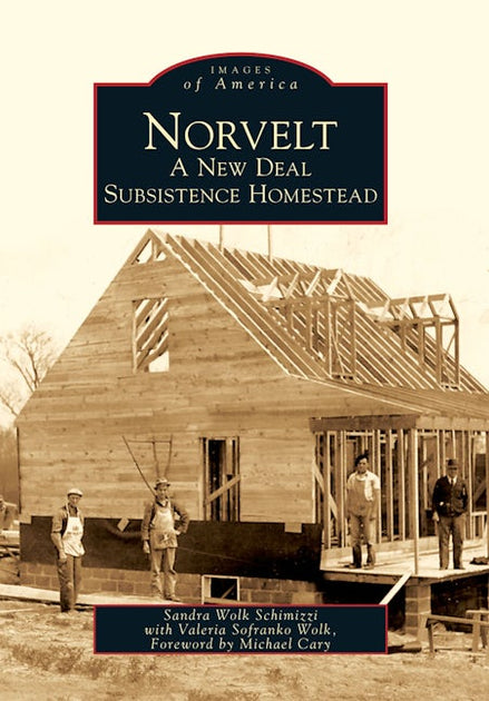 Norvelt:, Pennsylvania: Sandra Wolk Schimizzi: 9780738572161