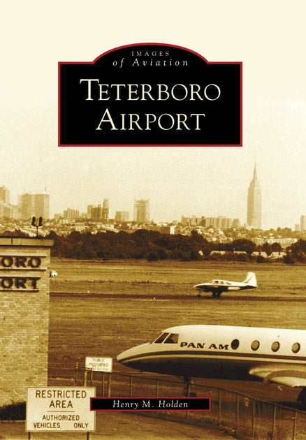 Teterboro Airport, New Jersey: Henry M. Holden