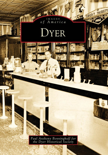 Dyer, Indiana: Dyer Historical Society: 9780738577388: Images of ...