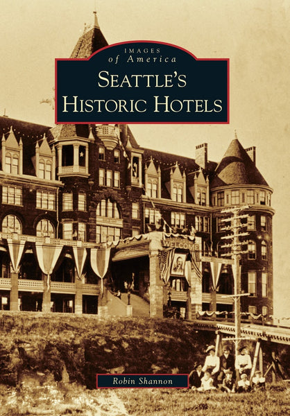 Seattle's Historic Hotels, Washington: Robin Shannon
