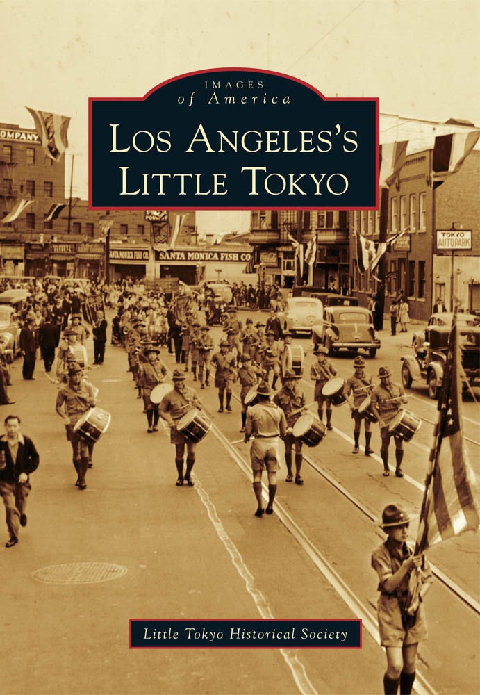 Los Angeles's Little Tokyo, California: Little Tokyo Historical Los Angeles's Little Tokyo, California: Little Tokyo Historical