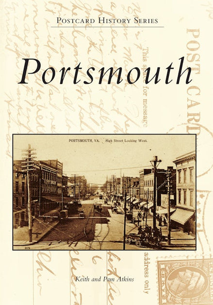Portsmouth, Virginia: Keith Atkins: 9780738582344: Postcard History ...