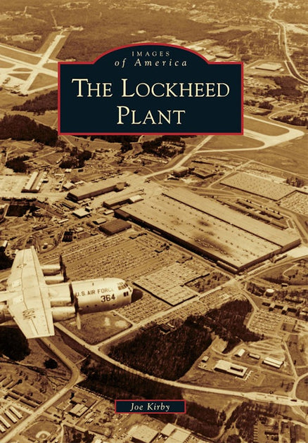 The Lockheed Plant, Georgia: Joe Kirby: 9780738587967: Images of ...