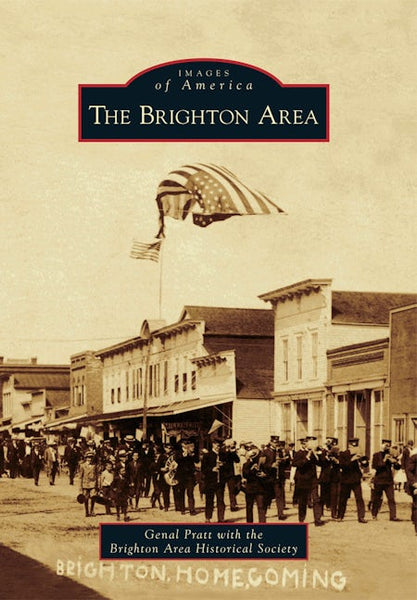 The Brighton Area, Michigan: Genal Pratt: 9780738593678: Images of