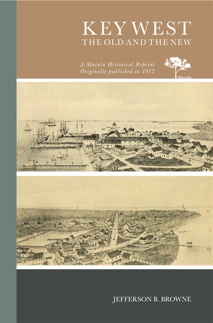 Key West, the Old and the New, Florida: Jefferson B. Browne