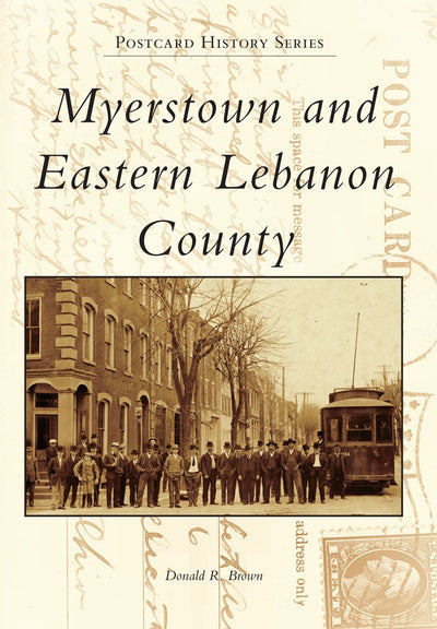 Cover image for Myerstown and Eastern Lebanon County, isbn: 9780738598000