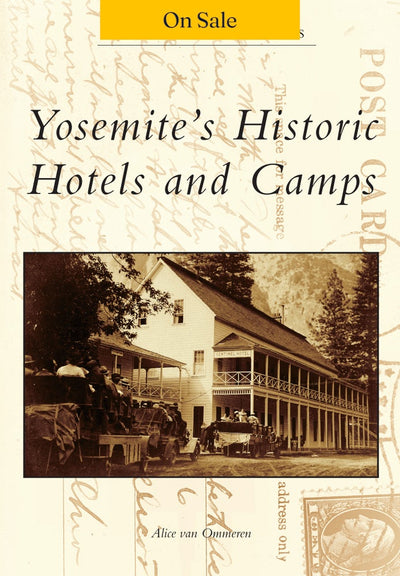Yosemite's Historic Hotels and Camps