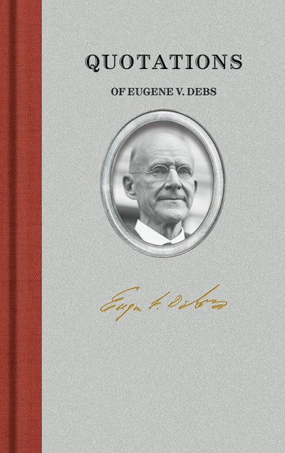 Cover image for Quotations of Eugene V. Debs, isbn: 9781429006095