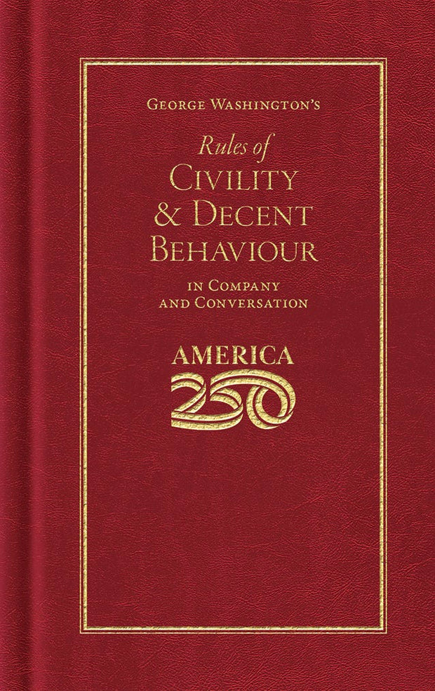 Cover image for George Washington's Rules of Civility and Decent Behaviour (America 250 Edition), isbn: 9781429008068