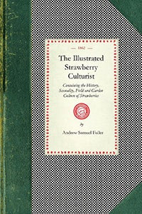 Cover image for Illustrated Strawberry Culturist, isbn: 9781429010504