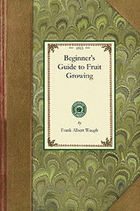 Cover image for Beginner's Guide to Fruit Growing, isbn: 9781429013383