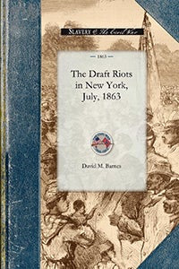 Cover image for Draft Riots in New York, July, 1863, isbn: 9781429015561