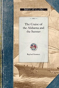 Cover image for Cruise of the Alabama and the Sumter, isbn: 9781429016117