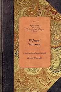 Cover image for Eighteen Sermons by George Whitefield, isbn: 9781429019859