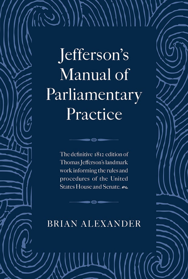 Cover image for Jefferson's Manual of Parliamentary Practice, isbn: 9781429030410