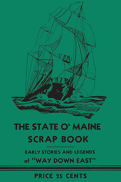 Cover image for The State O' Maine Scrap Book, isbn: 9781429094054