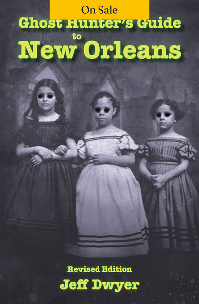 Ghost Hunter's Guide to New Orleans