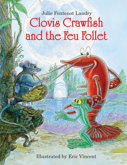 Clovis Crawfish and the Feu Follet, Louisiana: Julie Fontenot
