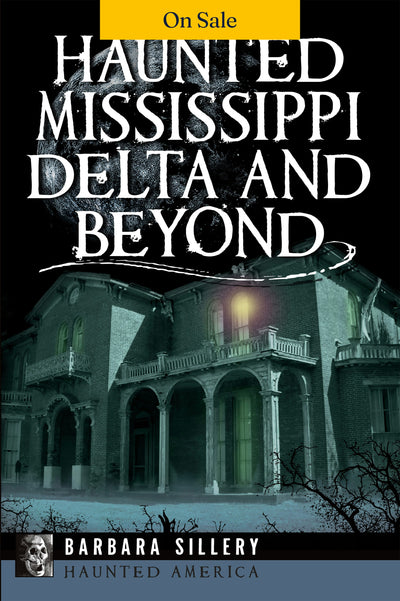 Haunted Mississippi Delta and Beyond