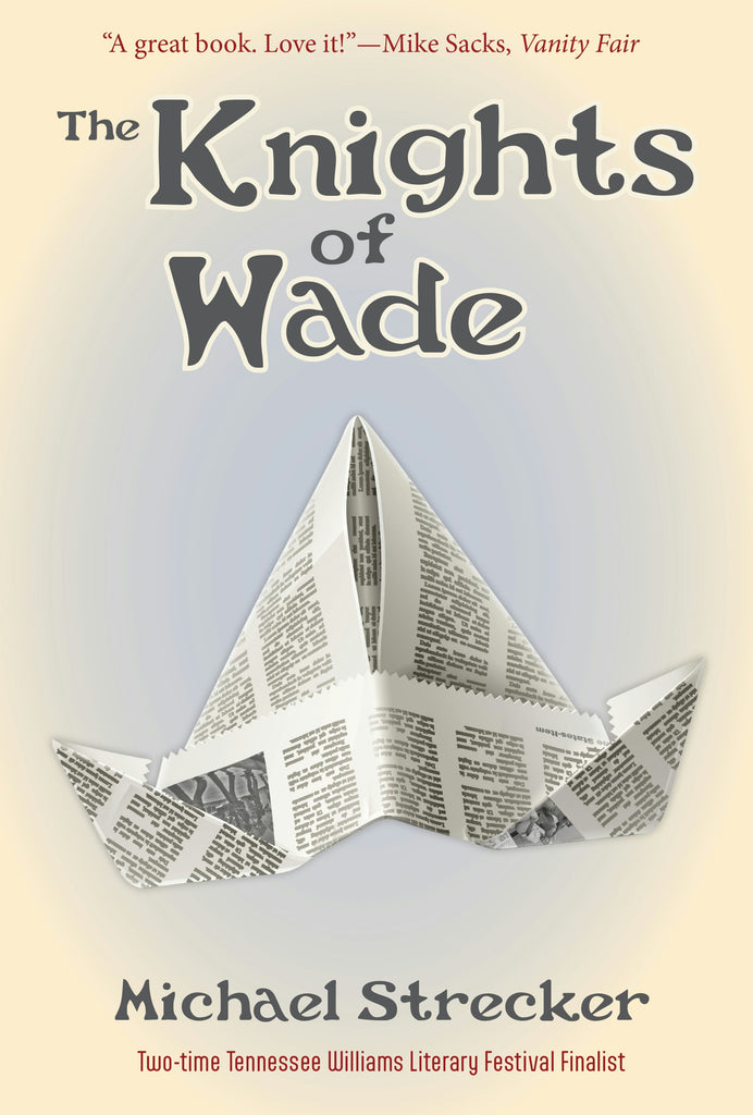 The Knights of Wade, Louisiana: Michael Strecker: 9781455627813