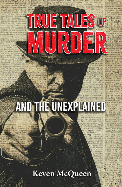 Cover image for True Tales of Murder and the Unexplained, isbn: 9781455628780