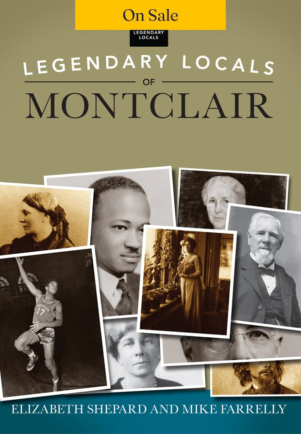 Legendary Locals of Montclair