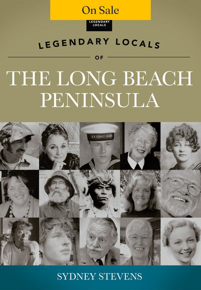 Legendary Locals of the Long Beach Peninsula
