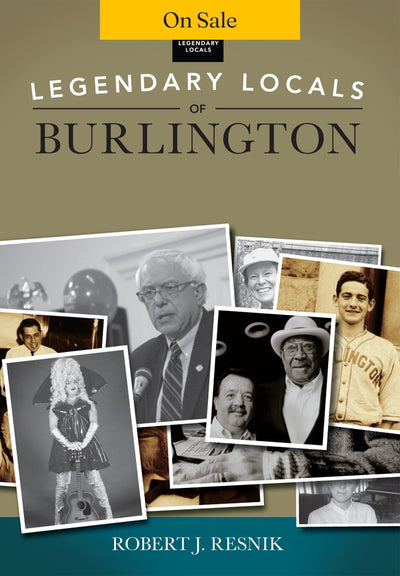 Legendary Locals of Burlington