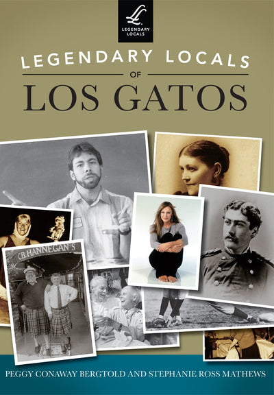 Legendary Locals of Los Gatos