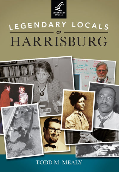 Legendary Locals of Harrisburg