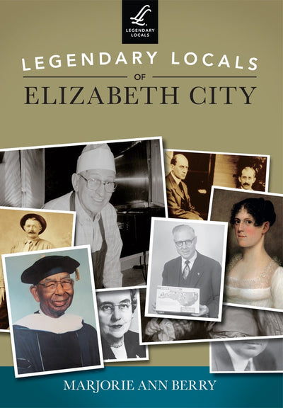 Legendary Locals of Elizabeth City