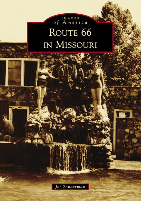 洋書 Where They Create Route 66 in Missouri, Missouri: Joe Sonderman: 9781467102667