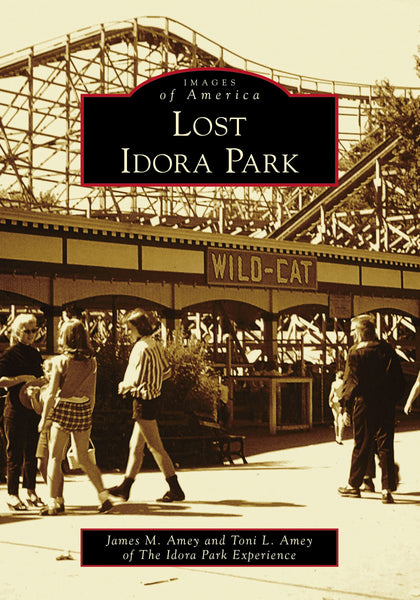 Lost Idora Park, Ohio: James M. Amey: 9781467103930: Images of