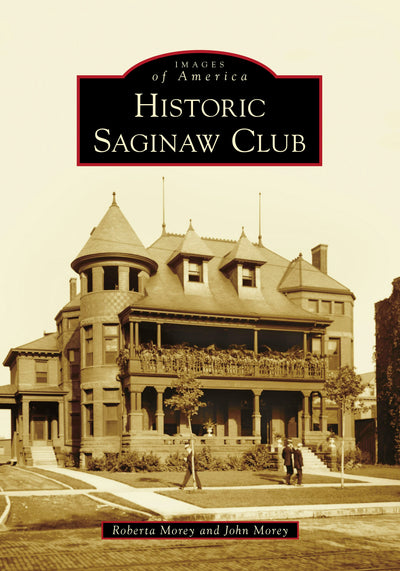 Cover image for Historic Saginaw Club, isbn: 9781467104111