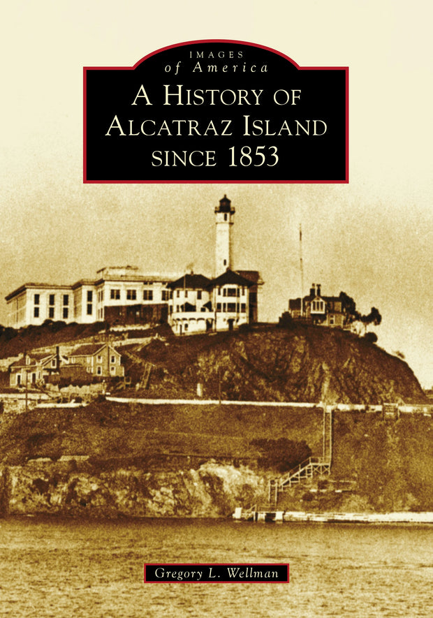 History of Alcatraz Island since 1853, A
