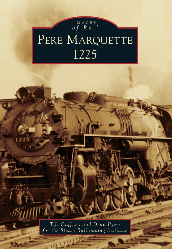Pere Marquette 1225, Michigan: T.J. Gaffney: 9781467112826: Images
