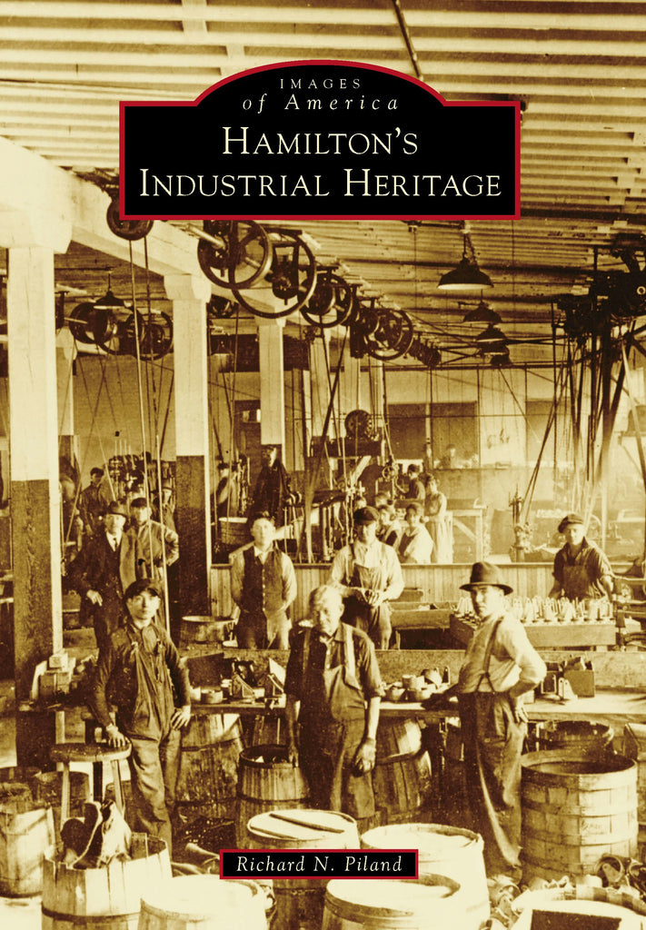 Hamilton's Industrial Heritage, Ohio: Richard Piland