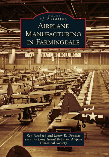 Airplane Manufacturing in Farmingdale, New York: Leroy E. Douglas