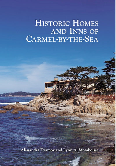 Cover image for Historic Homes and Inns of Carmel-by-the-Sea, isbn: 9781467115971