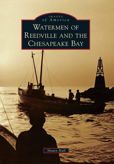 Cover image for Watermen of Reedville and the Chesapeake Bay, isbn: 9781467116275
