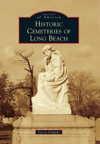 Cover image for Historic Cemeteries of Long Beach, isbn: 9781467117135