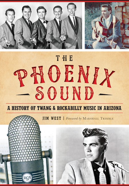 The Phoenix Sound: A History of Twang and Rockabilly Music in