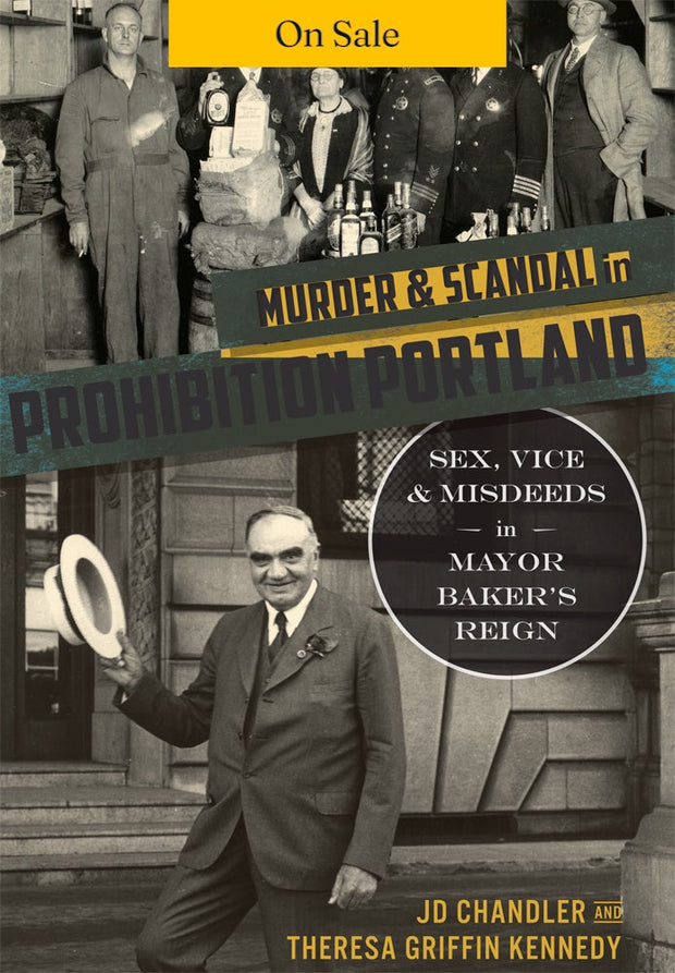 Murder & Scandal in Prohibition Portland: