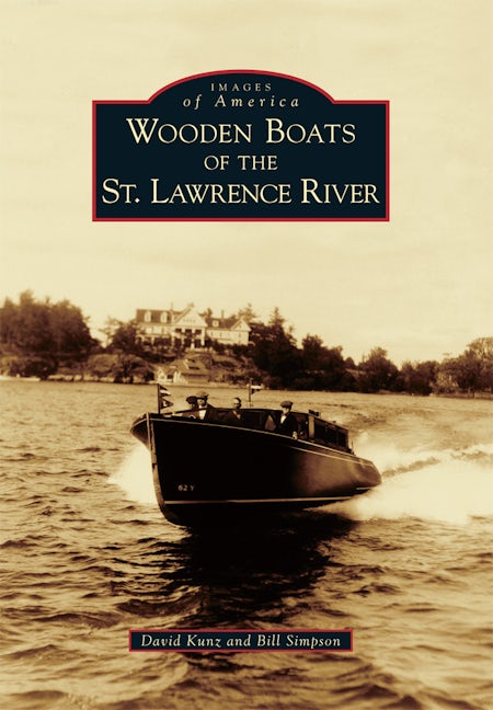 Wooden Boats of the St. Lawrence River, New York: David Kunz