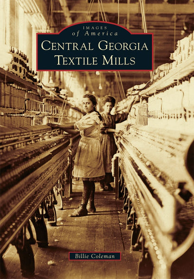 Cover image for Central Georgia Textile Mills, isbn: 9781467124256