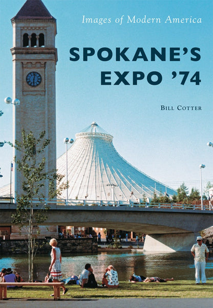 Spokane's Expo '74, Washington: Bill Cotter: 9781467124638: Images