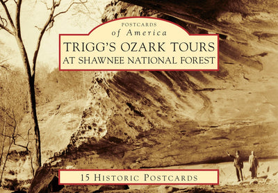 Cover image for Trigg's Ozark Tours at Shawnee National Forest, isbn: 9781467125758
